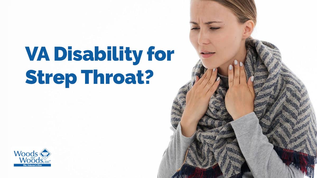 Can I Get VA Disability Compensation For Chronic Strep Throat?