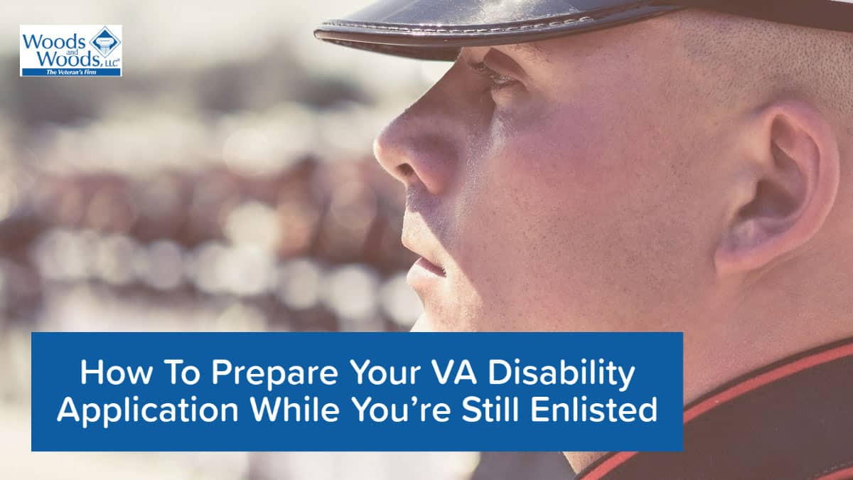 How To Prepare Your VA Disability Application While You're Still Enlisted